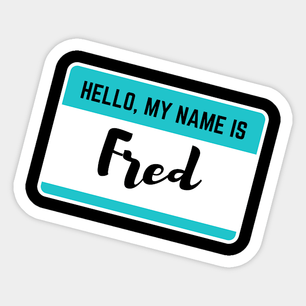 Hello My Name Is Fred Sticker by Word Minimalism